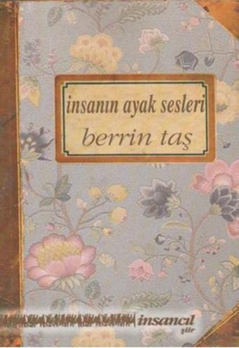 İnsanın Ayak Sesleri - Berrin Taş - İnsancıl Yayınları