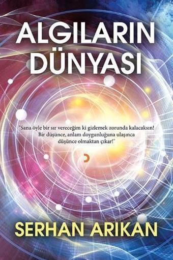 Algıların Dünyası - Serhan Arıkan - Cinius Yayınevi