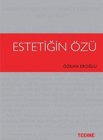Estetiğin Özü - Özkan Eroğlu - Tekhne Yayınları