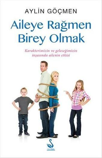 Aileye Rağmen Birey Olmak - Aylin Göçmen - Siyah Kuğu Yayınları