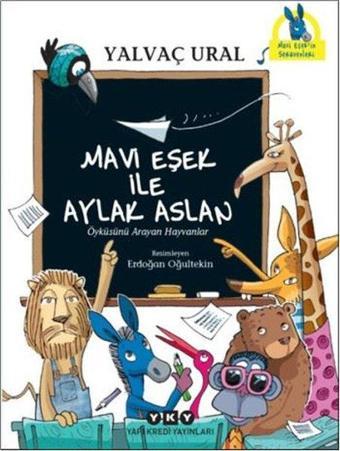 Mavi Eşek İle Aylak Aslan - Yalvaç Ural - Yapı Kredi Yayınları