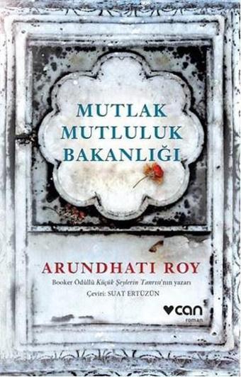 Mutlak Mutluluk Bakanlığı - Arundhati Roy - Can Yayınları