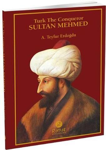 Turk The Conqueror Sultan Mehmed - Rumuz Yayınevi