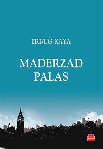 Maderzad Palas - Erbuğ Kaya - Kırmızı Kedi Yayınevi
