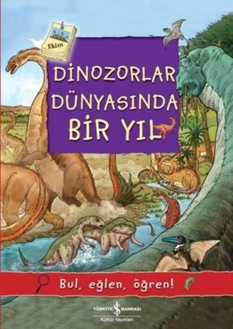 Dinozorlar Dünyasında Bir Yıl - Olivia Brookes - İş Bankası Kültür Yayınları