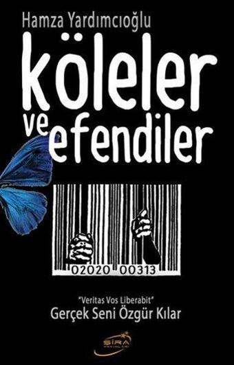 Köleler ve Efendiler - Hamza Yardımcıoğlu - Şira Yayınları