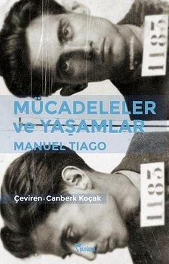 Mücadeleler ve Yaşamlar - Manuel Tiago - Yazılama Yayınevi