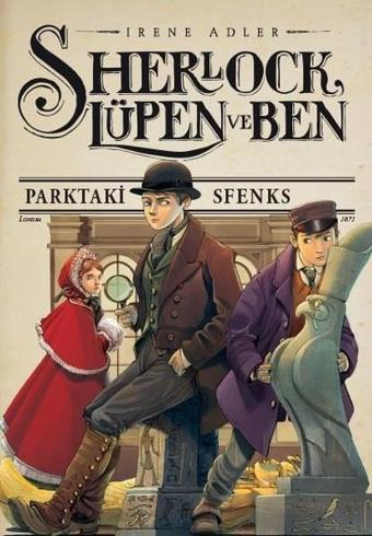 Sherlock Lüpen ve Ben 8-Parktaki Sfenks - Irene Adler - Doğan ve Egmont Yayıncılık