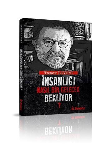 İnsanlığı Nasıl Bir Gelecek Bekliyor - Tamer Levent - Dramatik
