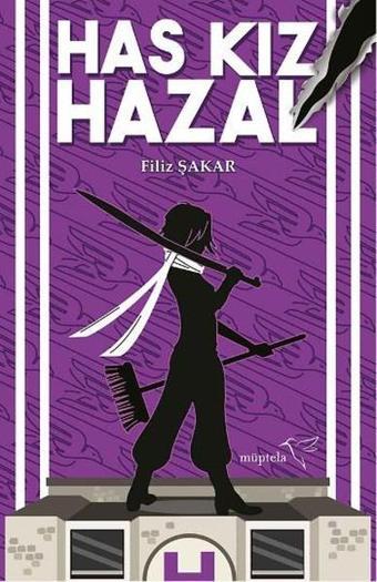 Has Kız Hazal - Filiz Şakar - Müptela Yayınları