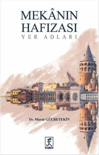 Mekanın Hafızası - Dr. Murat Gülbetekin - Hitabevi