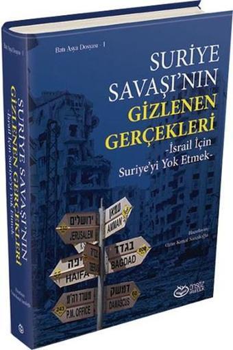 Suriye Savaşı'nın Gizlenen Gerçekleri - Ozan Kemal Sarıalioğlu - Önsöz Yayıncılık