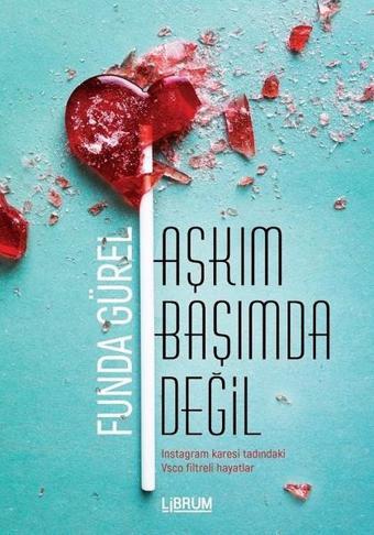 Aşkım Başımda Değil - Funda Gürel - Librum Kitap