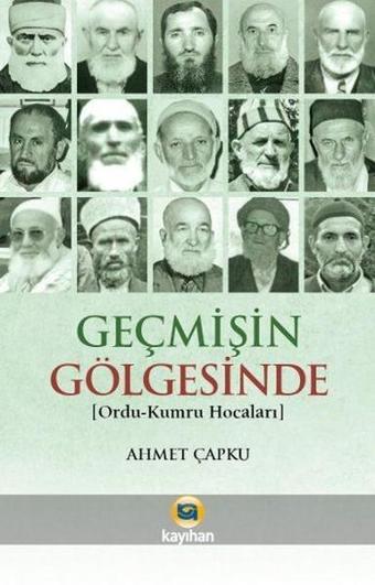 Geçmişin Gölgesinde - Ahmet Çapku - Kayıhan Yayınları