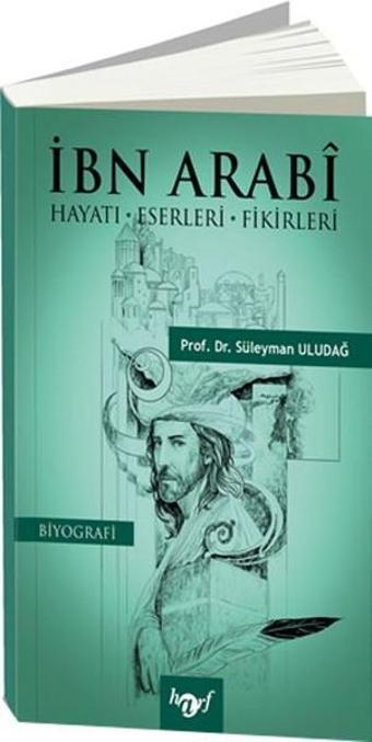 İbn Arabi Hayatı-Eserleri-Fikirleri - Süleyman Uludağ - Harf Yayınları