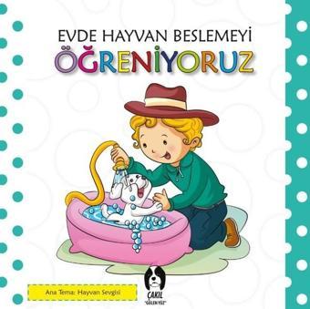 Evde Hayvan Beslemeyi Öğreniyoruz - Kolektif  - Çakıl