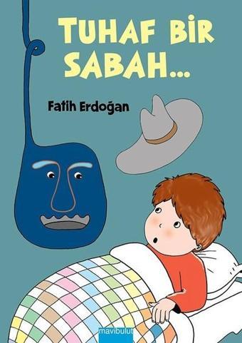 Tuhaf Bir Sabah - Fatih Erdoğan - Mavi Bulut Yayıncılık