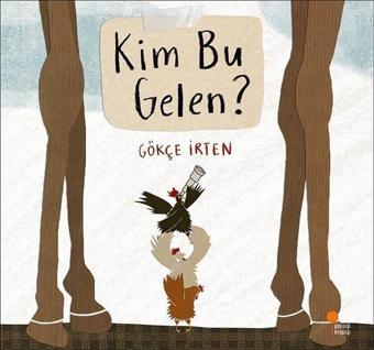 Kim Bu Gelen? - Gökçe İrten - Günışığı Kitaplığı