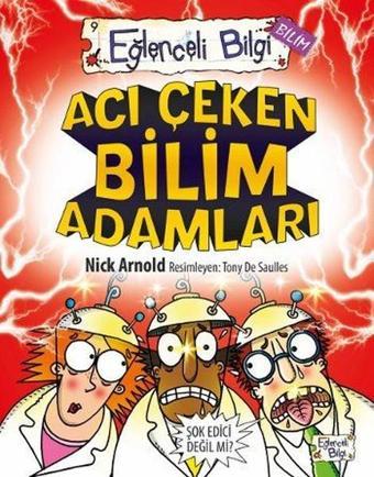 Acı Çeken Bilim Adamları - Nick Arnold - Eğlenceli Bilgi