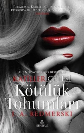 Kötülük Tohumları-Katiller Çetesi - J. A. Redmerski - Ephesus Yayınları