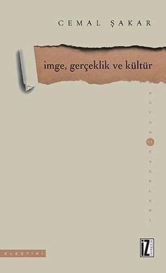 İmge Gerçeklik ve Kültür - Cemal Şakar - İz Yayıncılık