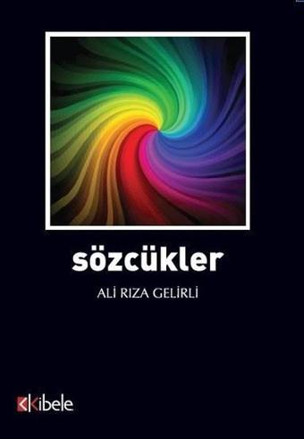 Sözcükler - Ali Rıza Gelirli - Kibele