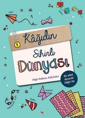 Kağıdın Sihirli Dünyası 1 - Kolektif  - Pia