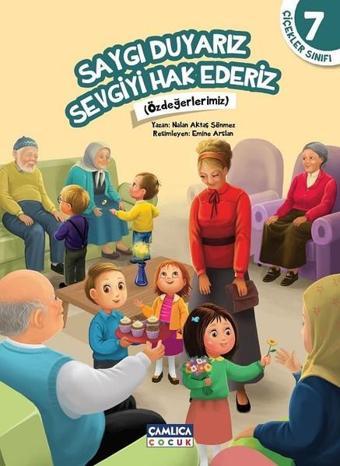 Saygı Duyarız Sevgiyi Hak Ederiz - Nalan Aktaş Sönmez - Çamlıca Çocuk Yayınları