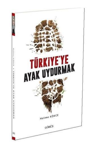 Türkiye'ye Ayak Uydurmak - Halime Kökçe - Görüş