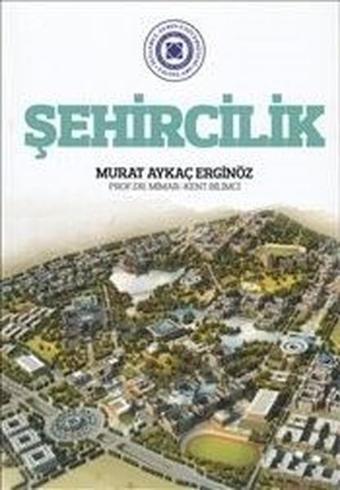 Şehircilik - Murat Aykaç Erginöz - İstanbul Aydın Ünv.Yayınevi