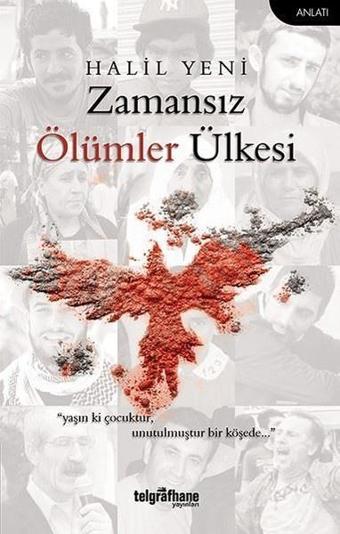 Zamansız Ölümler Ülkesi - Halil Yeni - Telgrafhane Yayınları