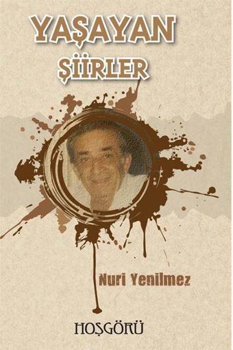 Yaşayan Şiirler - Nuri Yenilmez - Hoşgörü Yayınları