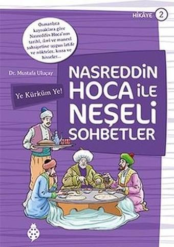 Nasreddin Hoca ile Neşeli Sohbetler 2-Ye Kürküm Ye! - Mustafa Uluçay - Uğurböceği
