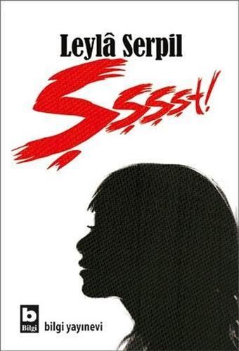Şşşşt! - Leyla Serpil - Bilgi Yayınevi