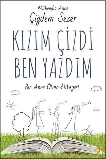 Kızım Çizdi Ben Yazdım - Çiğdem Sezer - Cinius Yayınevi