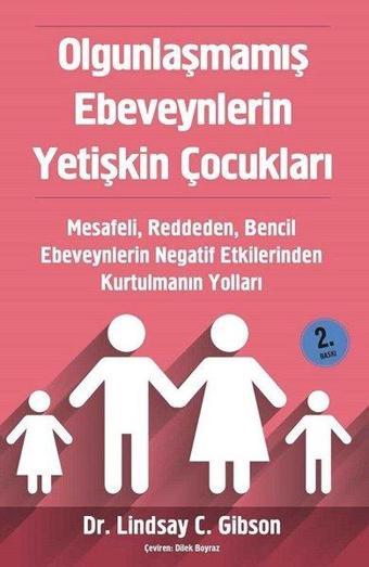 Olgunlaşmamış Ebeveynlerin Yetişkin Çocukları - Lindsay C. Gibson - Sola Unitas