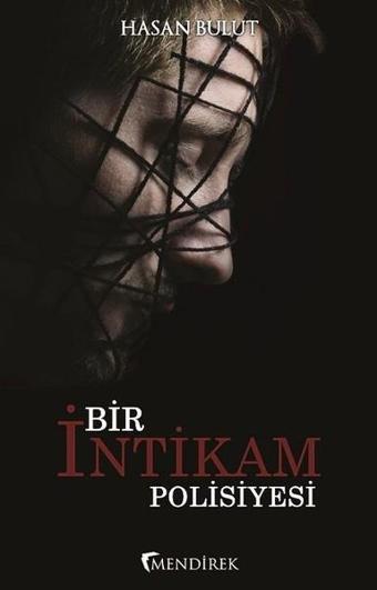 Bir İntikam Polisiyesi - Hasan Bulut - Mendirek Yayıncılık