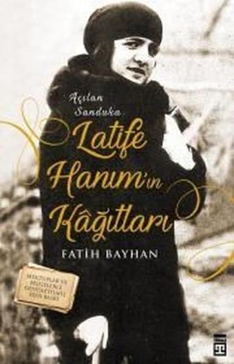 Latife Hanım'ın Kağıtları - Fatih Bayhan - Timaş Yayınları