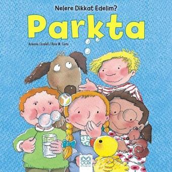 Parkta-Nelere Dikkat Edelim? - Rosa M. Curto - 1001 Çiçek