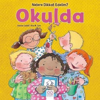 Okulda-Nelere Dikkat Edelim? - Rosa M. Curto - 1001 Çiçek