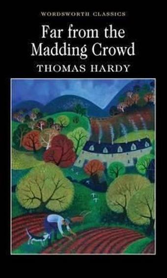 Far from the Madding Crowd (Wordsworth Classics) - Thomas Hardy - Wordsworth