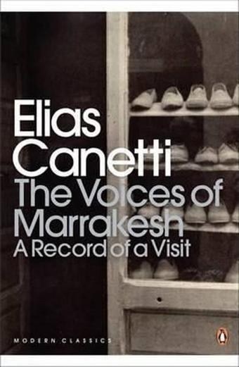 The Voices of Marrakesh: A Record of a Visit - Elias Canetti - Penguin Classics