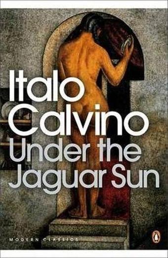 Under the Jaguar Sun - Italo Calvino - Penguin Classics