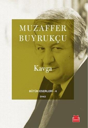 Kavga Bütün Eserleri 4 - Muzaffer Buyrukçu - Kırmızı Kedi Yayınevi