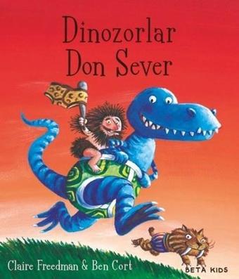 Dinozorlar Don Sever - Claire Freedman - Beta Kids