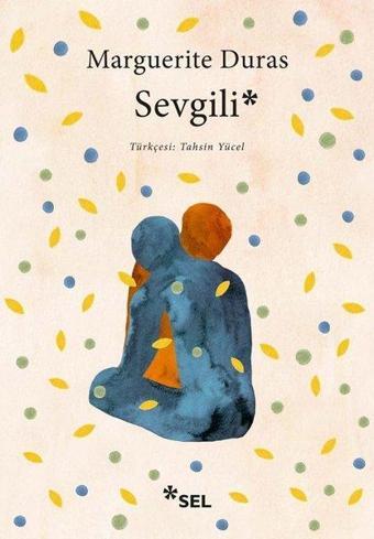 Sevgili - Marguerite Duras - Sel Yayıncılık