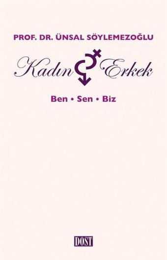 Kadın ve Erkek: Ben Sen Biz - Ünsal Söylemezoğlu - Dost Kitabevi