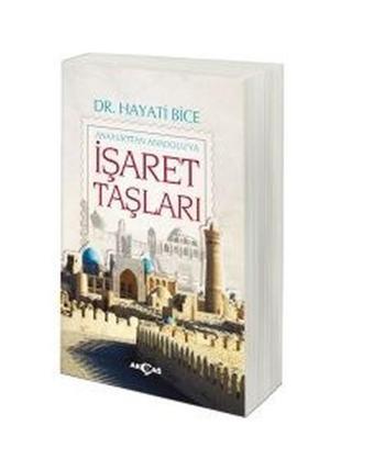 İşaret Taşları - Hayati Bice - Akçağ Yayınları