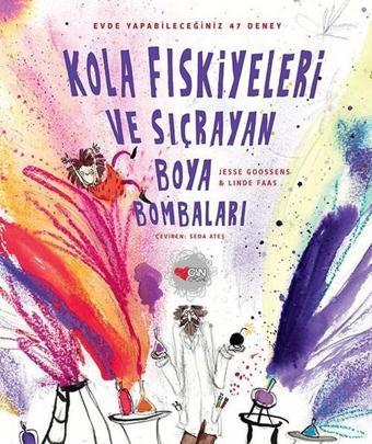 Kola Fıskiyeleri Ve Sıçrayan Boya Bombaları - Jesse Goossens - Can Çocuk Yayınları