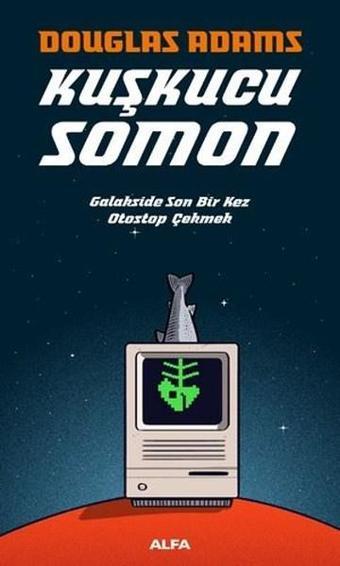 Kuşkucu Somon - Douglas Adams - Alfa Yayıncılık